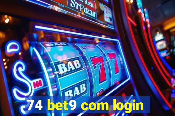 74 bet9 com login