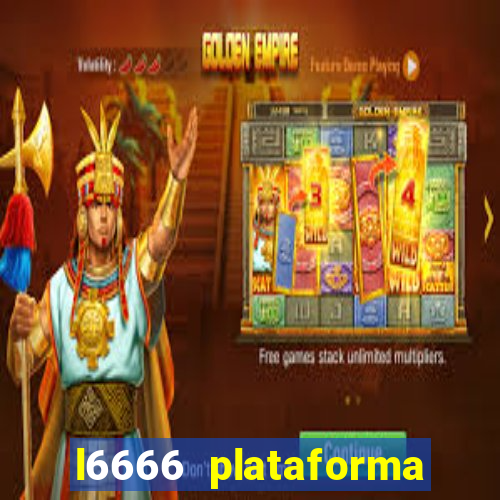 l6666 plataforma paga mesmo