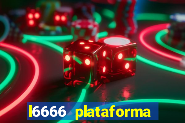 l6666 plataforma paga mesmo