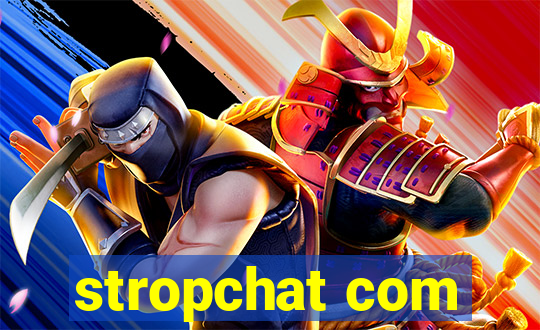 stropchat com