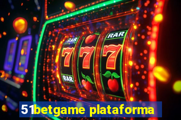 51betgame plataforma