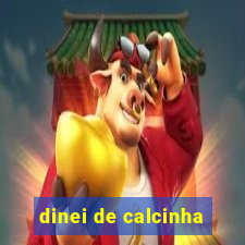 dinei de calcinha