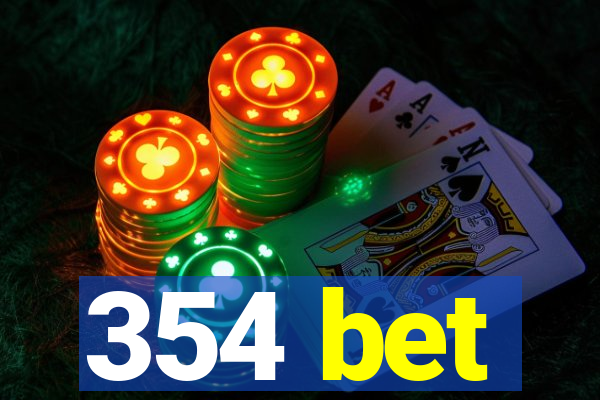 354 bet