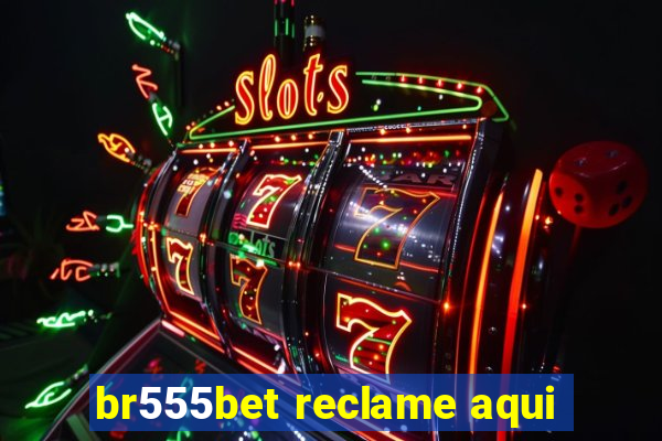 br555bet reclame aqui