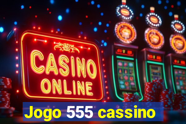 Jogo 555 cassino