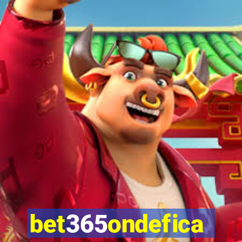 bet365ondefica