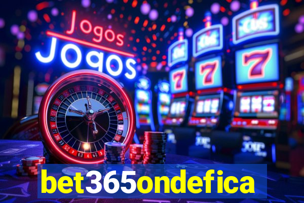 bet365ondefica