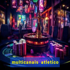 multicanais atletico de madrid