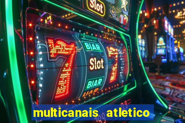 multicanais atletico de madrid