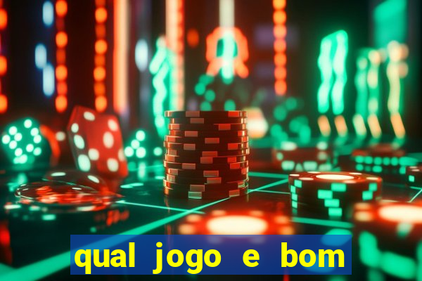 qual jogo e bom para ganhar dinheiro