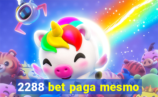 2288 bet paga mesmo