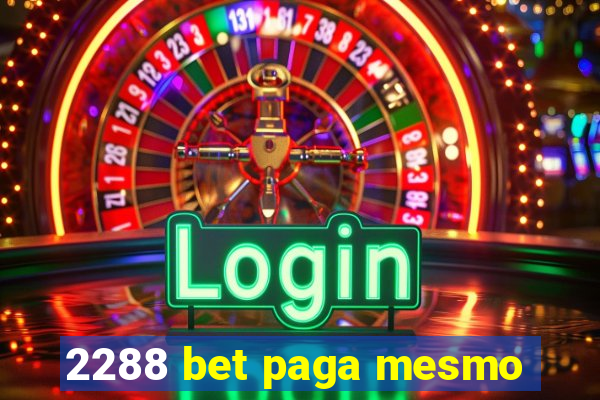 2288 bet paga mesmo