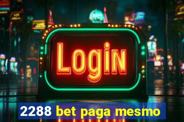 2288 bet paga mesmo