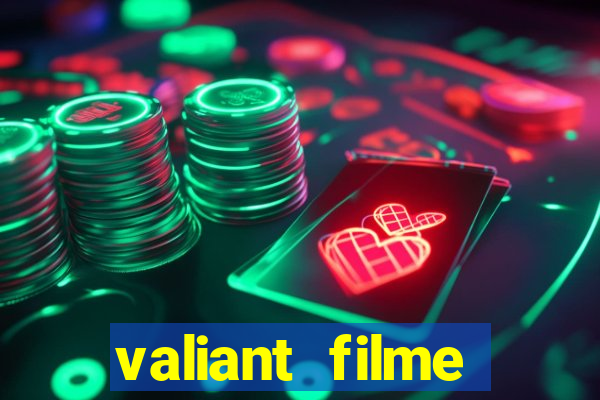 valiant filme completo dublado