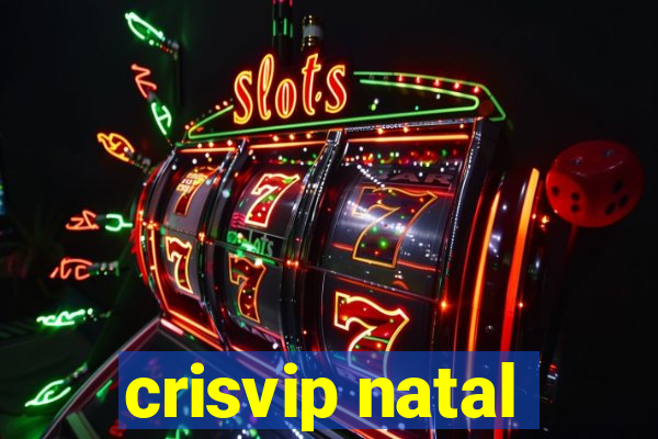 crisvip natal