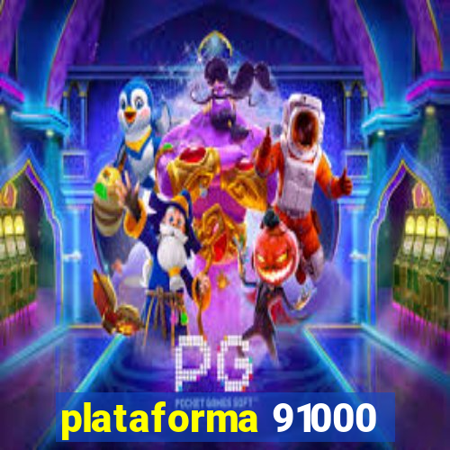 plataforma 91000