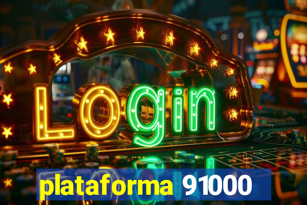 plataforma 91000