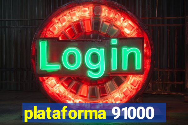 plataforma 91000