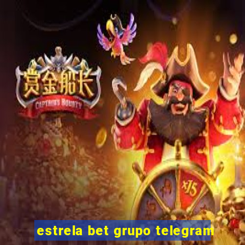 estrela bet grupo telegram