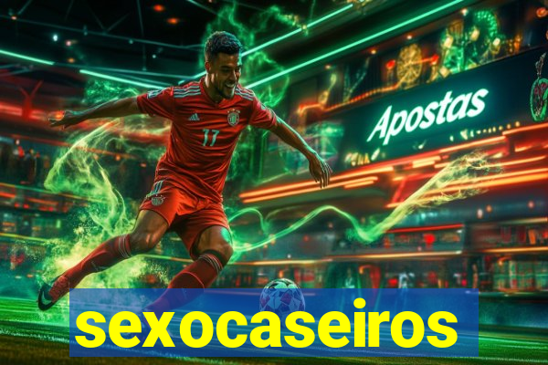 sexocaseiros