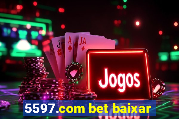 5597.com bet baixar