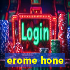 erome hone