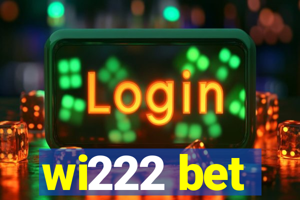 wi222 bet