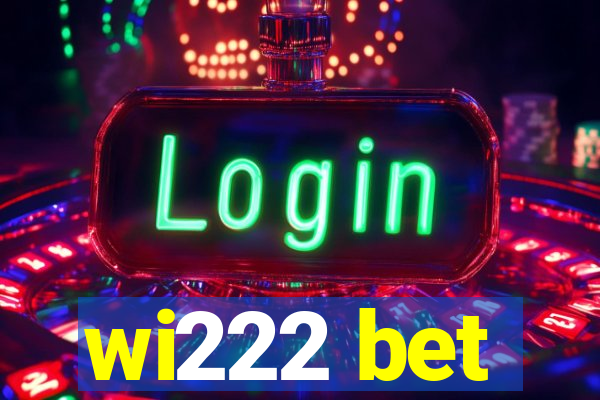 wi222 bet