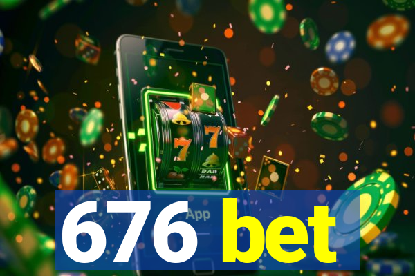 676 bet