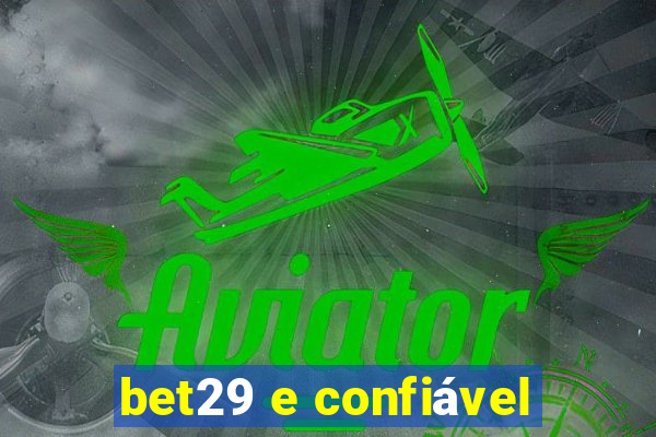 bet29 e confiável