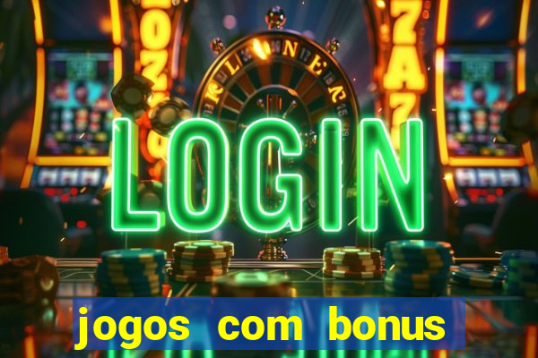 jogos com bonus sem deposito