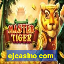 ejcasino com