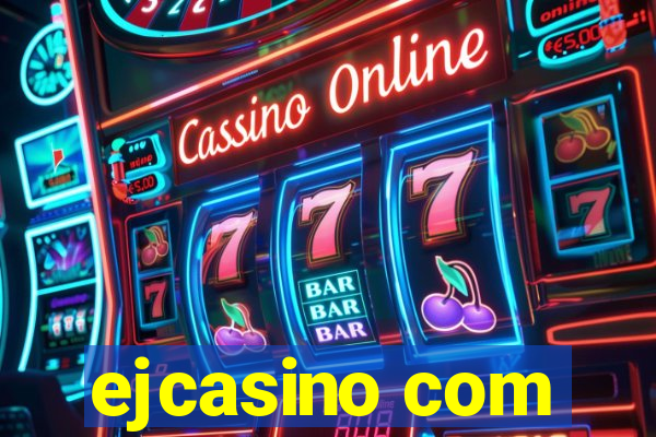 ejcasino com