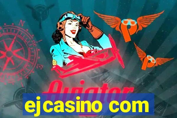 ejcasino com