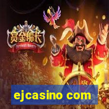 ejcasino com