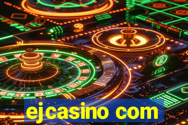 ejcasino com