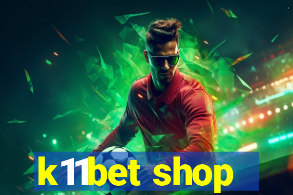 k11bet shop