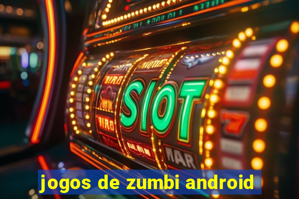 jogos de zumbi android