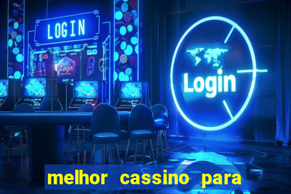 melhor cassino para jogar fortune tiger