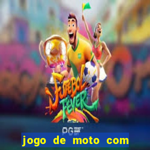 jogo de moto com dinheiro infinito