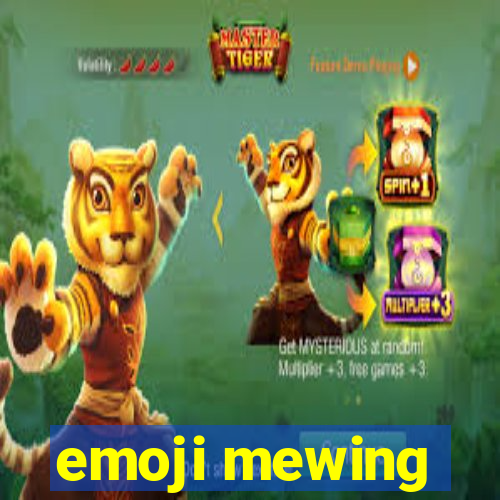 emoji mewing