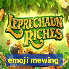 emoji mewing