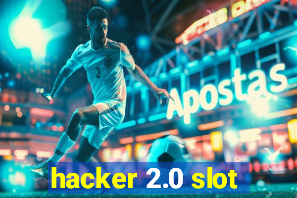 hacker 2.0 slot