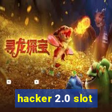 hacker 2.0 slot