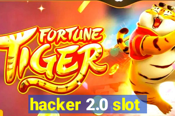 hacker 2.0 slot