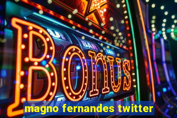 magno fernandes twitter