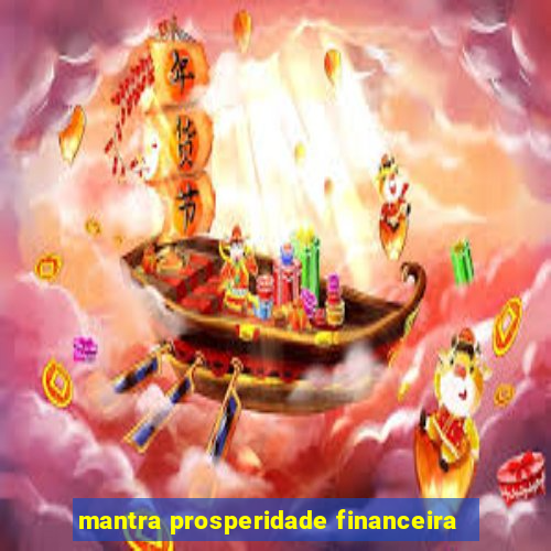 mantra prosperidade financeira