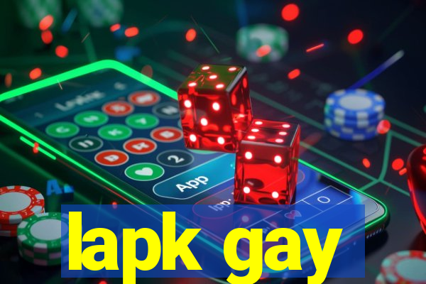 lapk gay