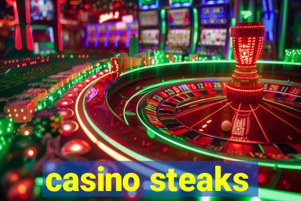 casino steaks