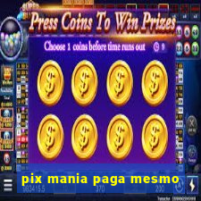 pix mania paga mesmo